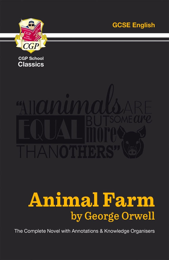 Animal Farm - The Complete Novel with Annotations and Knowledge Organisers GCSE
