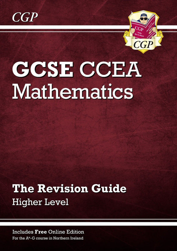 CCEA GCSE Maths Revision Guide - Higher KS4 CGP