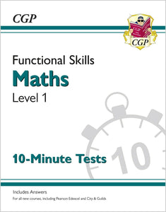 Functional Skills Maths Level 1 - 10 Minute Tests (for 2021 & beyond) CGP