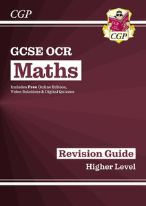 GCSE Grade 9-4 Maths OCR Revision Guide Higher Level CGP