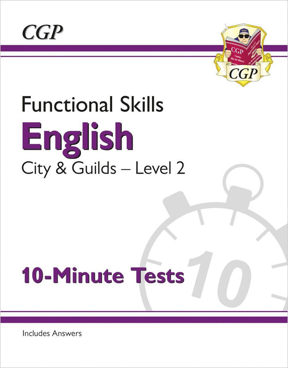 Functional Skills English: City & Guilds Level 2 - 10-Minute Tests CGP 2022