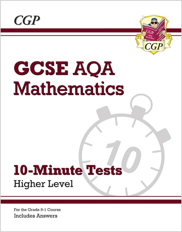 Grade 9-1 GCSE Maths AQA 10-Minute Tests - Higher with Answer CGP