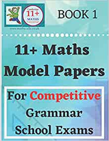 Book 1 - 11+ Plus Maths Model Papers for Grammar School Exams - GL Assessment